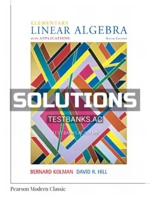 Solutions Manual for Elementary Linear Algebra with Applications 9th Edition by Kolman