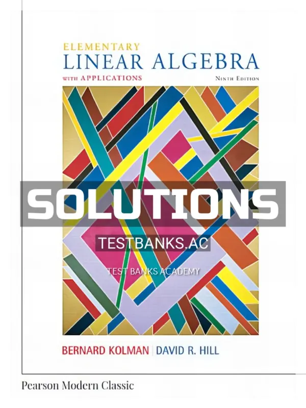 Solutions Manual for Elementary Linear Algebra with Applications 9th Edition by Kolman