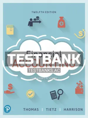 Test Bank for Financial Accounting 12th Edition by Thomas