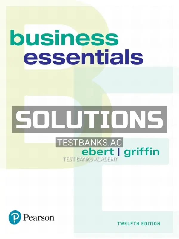 Solutions Manual for Business Essentials 12th Edition by Ebert