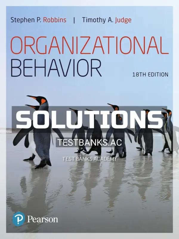 Solutions Manual for Organizational Behavior 18th Edition by Robbins