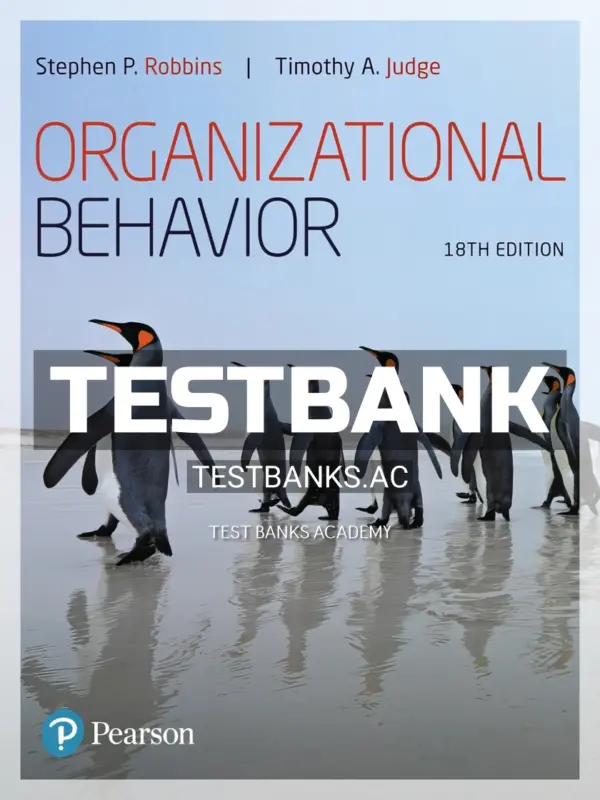 Test Bank for Organizational Behavior 18th Edition by Robbins
