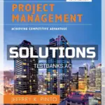 Solutions Manual for Project Management Achieving Competitive Advantage 5th Edition by Pinto