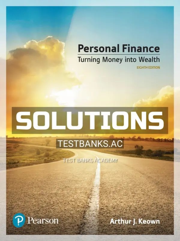 Solutions Manual for Personal Finance 8th Edition by Keown