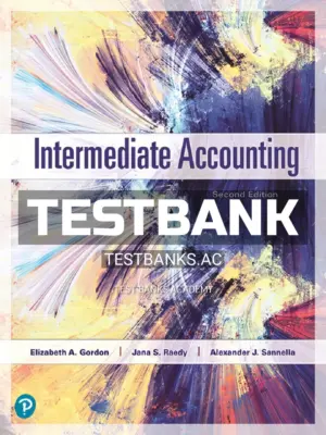 Test Bank for Intermediate Accounting 2nd Edition by Gordon