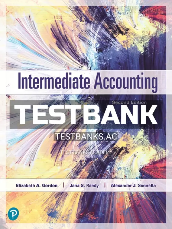 Test Bank for Intermediate Accounting 2nd Edition by Gordon