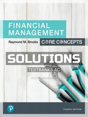 Solutions Manual for Financial Management Core Concepts 4th Edition by Brooks