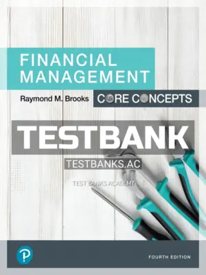 Test Bank for Financial Management Core Concepts 4th Edition by Brooks