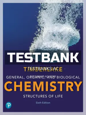Test Bank for General Organic and Biological Chemistry Structures of Life 6th Edition by Timberlake