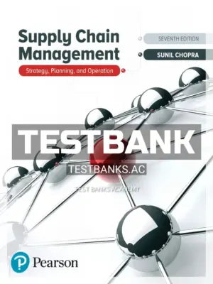 Test Bank for Supply Chain Management Strategy Planning and Operation 7th Edition by Chopra