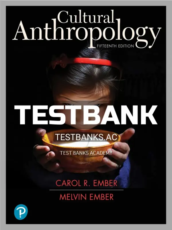 Test Bank for Cultural Anthropology 15th Edition by Ember