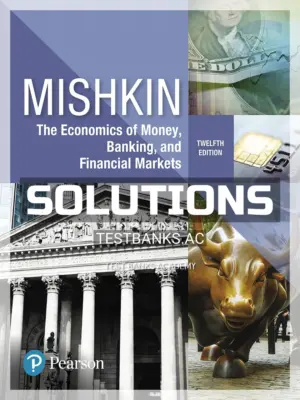 Solutions Manual for Economics of Money Banking and Financial Markets 12th Edition by Mishkin