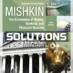 Solutions Manual for Economics of Money Banking and Financial Markets Business School Edition 5th Edition by Mishkin