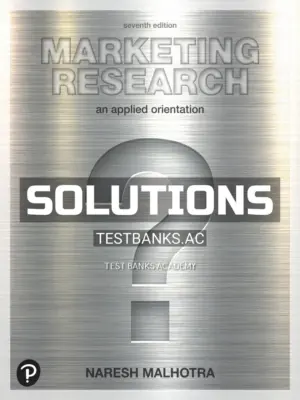 Solutions Manual for Marketing Research An Applied Orientation 7th Edition by Malhotra