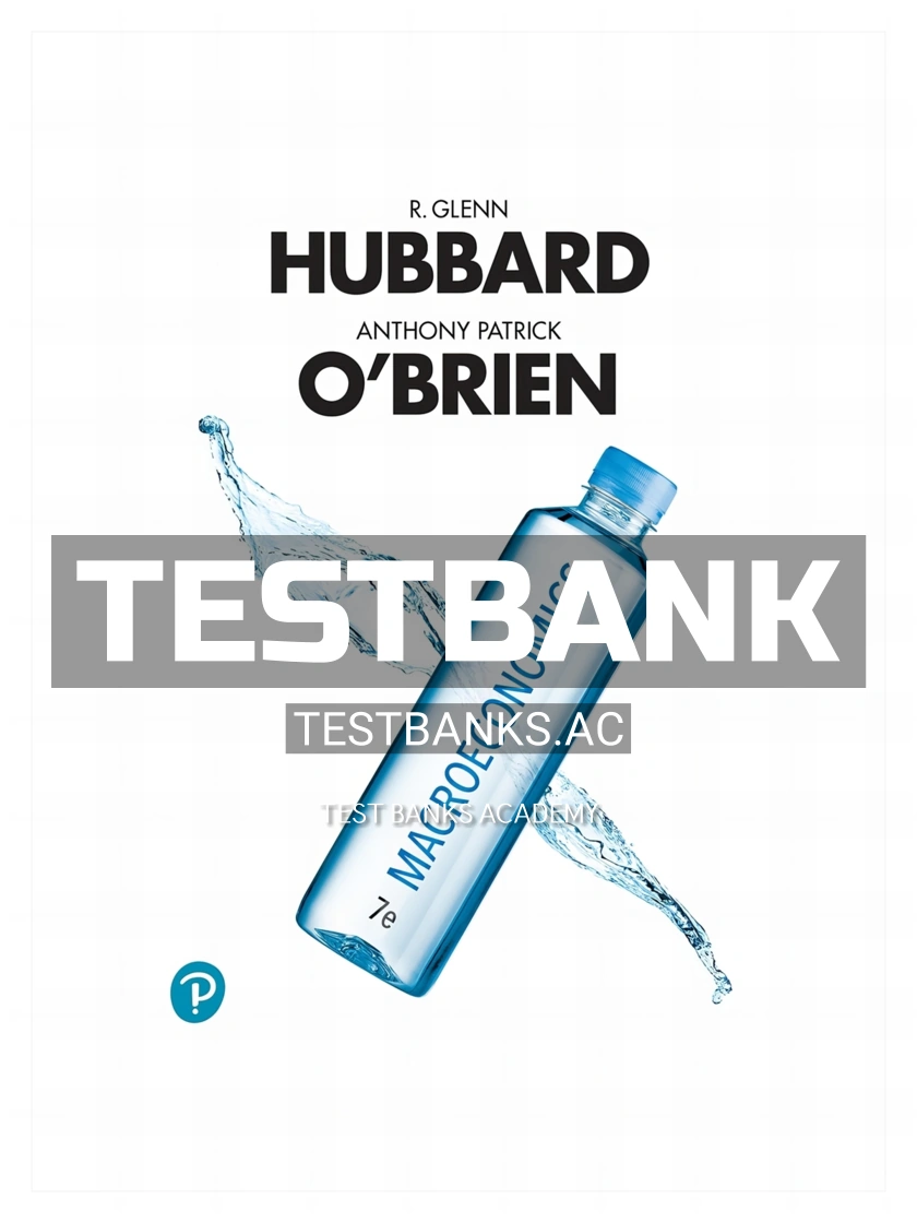 9780134738314-TEST-BANK Test Bank for Macroeconomics 7th Edition by Hubbard