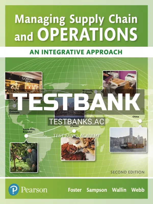 Test Bank for Managing Supply Chain and Operations An Integrative Approach 2nd Edition by Foster