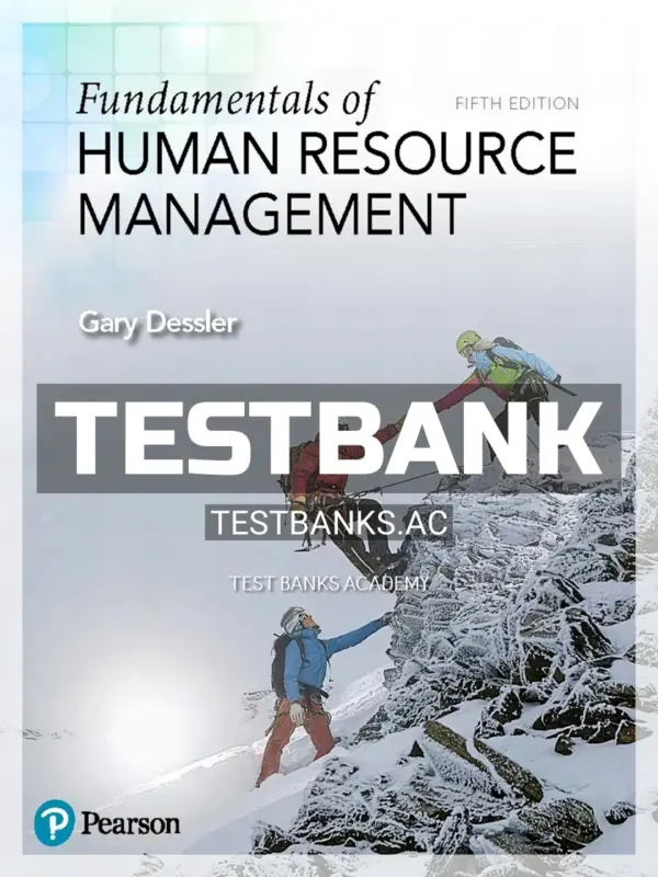 Test Bank for Fundamentals of Human Resource Management 5th Edition by Dessler