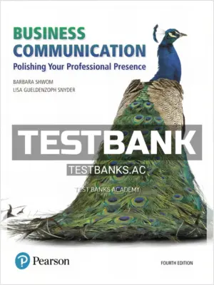 Test Bank for Business Communication Polishing Your Professional Presence 4th Edition by Shwom