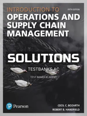 Solutions Manual for Introduction to Operations and Supply Chain Management 5th Edition by Bozarth