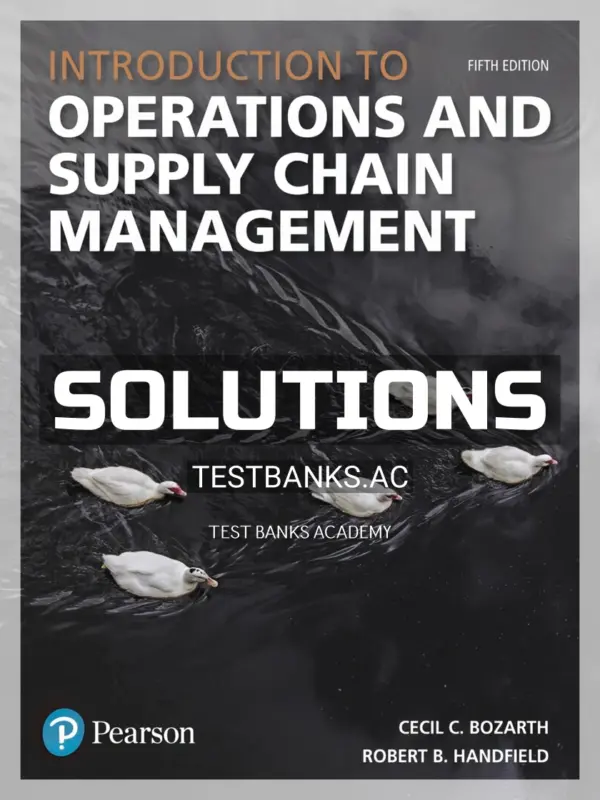 Solutions Manual for Introduction to Operations and Supply Chain Management 5th Edition by Bozarth