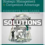 Solutions Manual for Strategic Management and Competitive Advantage Concepts and Cases 6th Edition by Barney
