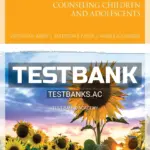 Test Bank for Counseling Children and Adolescents 1st Edition by Kress