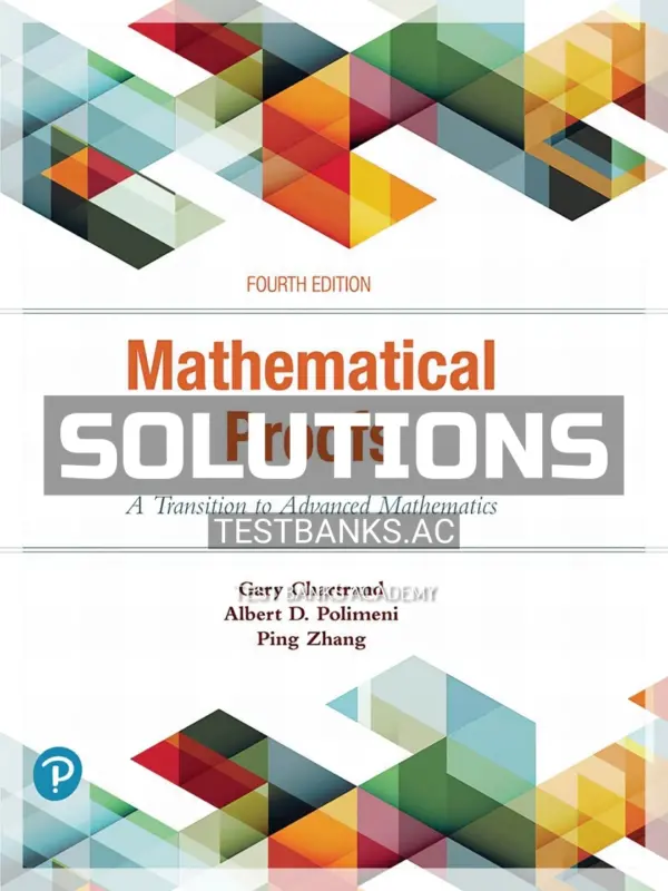 Solutions Manual for Mathematical Proofs A Transition to Advanced Mathematics 4th Edition by Chartrand