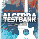 Test Bank for Intermediate Algebra Functions and Authentic Applications 6th Edition by Lehmann