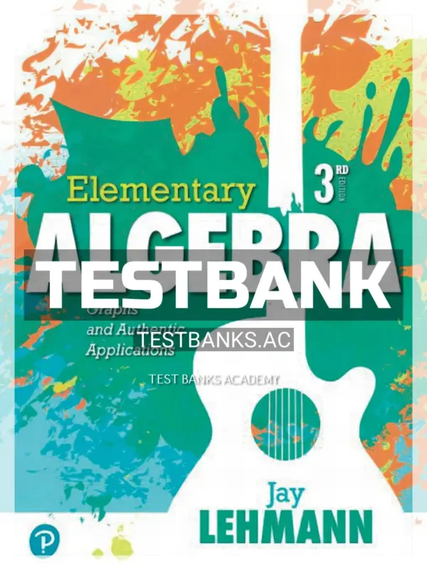 Test Bank for Elementary Algebra Graphs and Authentic Applications 3rd Edition by Lehmann