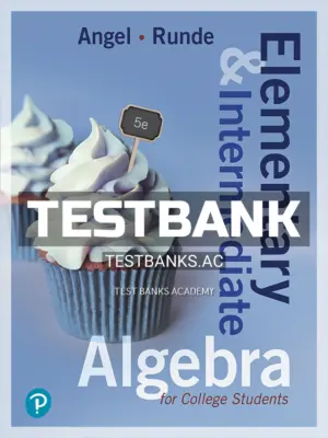 Test Bank for Elementary and Intermediate Algebra for College Students 5th Edition by Angel