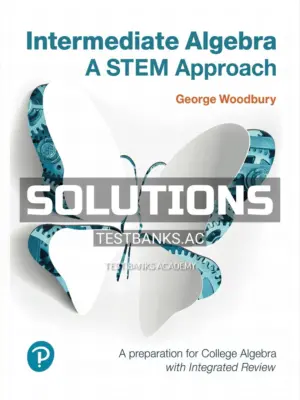 Solutions Manual for Intermediate Algebra A STEM Approach 1st Edition by Woodbury