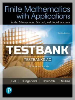 Test Bank for Finite Mathematics with Applications In the Management Natural and Social Sciences 12th Edition by Lial