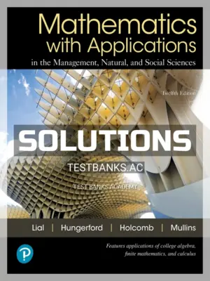 Solutions Manual for Mathematics with Applications 12th Edition by Lial