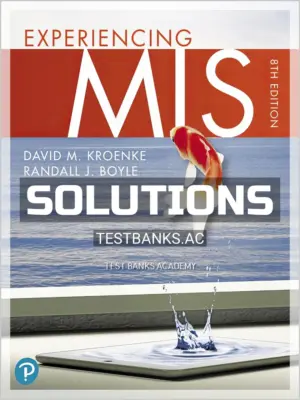 Solutions Manual for Experiencing MIS 8th Edition by Kroenke