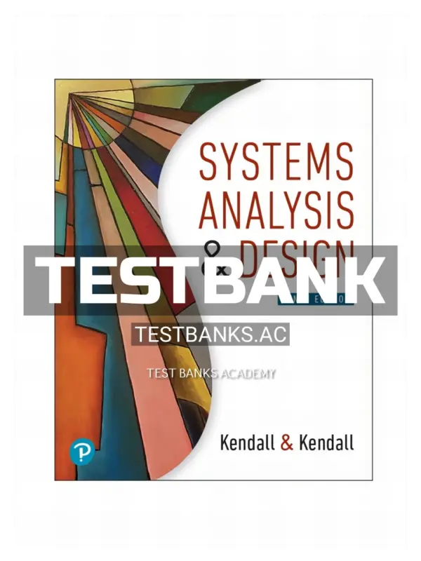 Test Bank for Systems Analysis and Design 10th Edition by Kendall