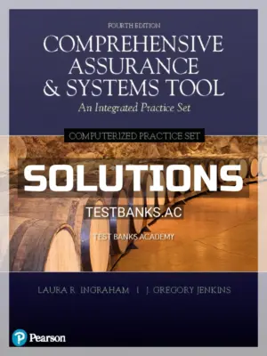 Solutions Manual for Computerized Practice Set for Comprehensive Assurance and Systems Tool CAST 4th Edition by Ingraham