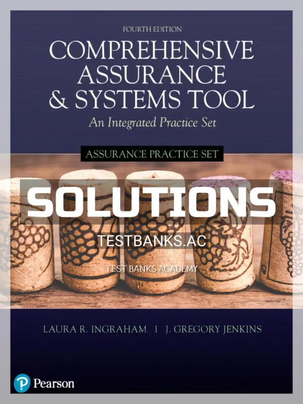 Solutions Manual for Assurance Practice Set for Comprehensive Assurance and Systems Tool CAST 4th Edition by Ingraham