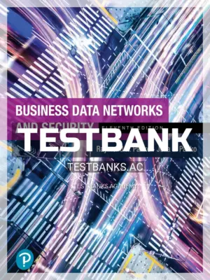 Test Bank for Business Data Networks and Security 11th Edition by Panko