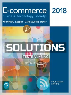 Solutions Manual for E Commerce 2018 14th Edition by Laudon