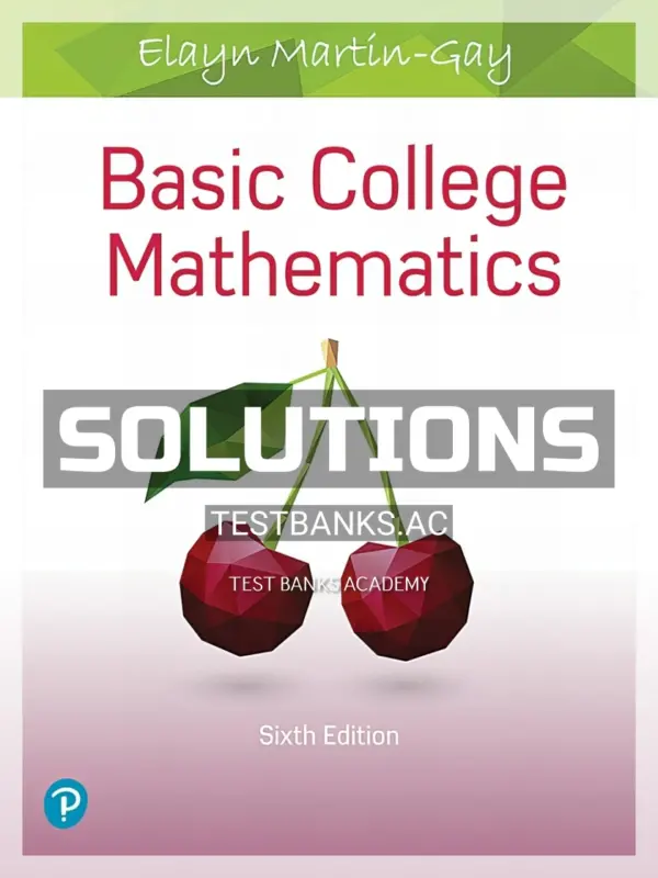 Solutions Manual for Basic College Mathematics 6th Edition by Martin Gay