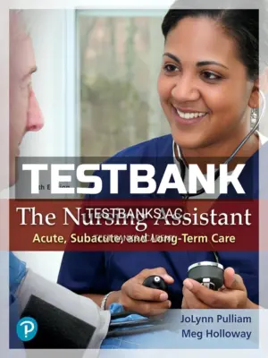 Test Bank for Nursing Assistant 6th Edition by Pulliam