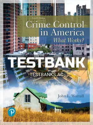 Test Bank for Crime Control in America What Works 4th Edition by Worrall