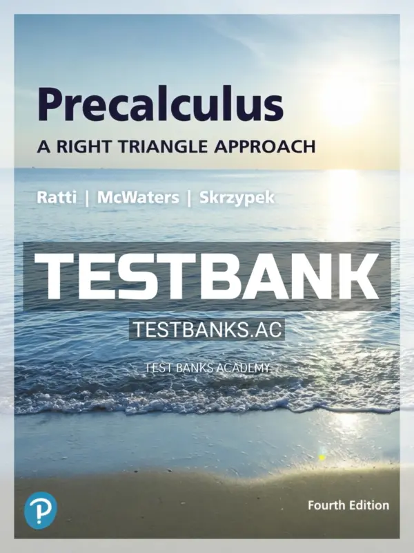 Test Bank for Precalculus A Right Triangle Approach 4th Edition by Ratti
