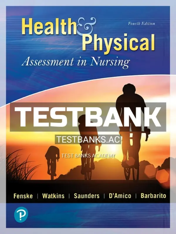 Test Bank for Health and Physical Assessment in Nursing 4th Edition by Fenske