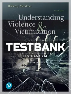Test Bank for Understanding Violence and Victimization 7th Edition by Meadows