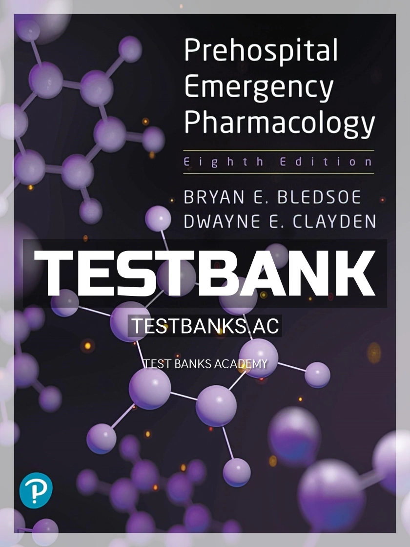 9780134874098-TEST-BANK Test Bank for Prehospital Emergency Pharmacology 8th Edition by Bledsoe