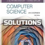 Solutions Manual for Computer Science An Overview 13th Edition by Brookshear