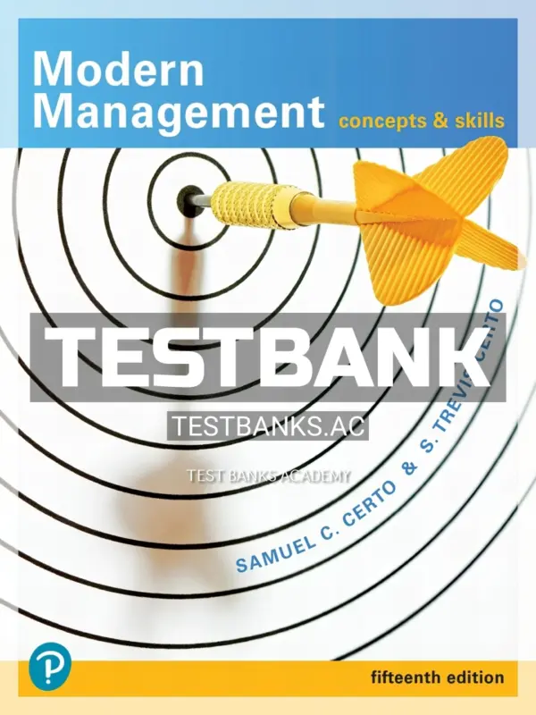 Test Bank for Modern Management Concepts and Skills 15th Edition by Certo
