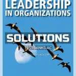 Solutions Manual for Leadership in Organizations 9th Edition by Yukl
