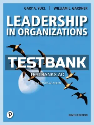 Test Bank for Leadership in Organizations 9th Edition by Yukl